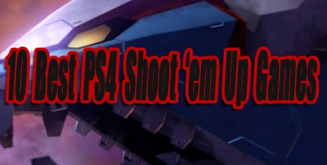 Best Ps4 Shoot 'em Up Games