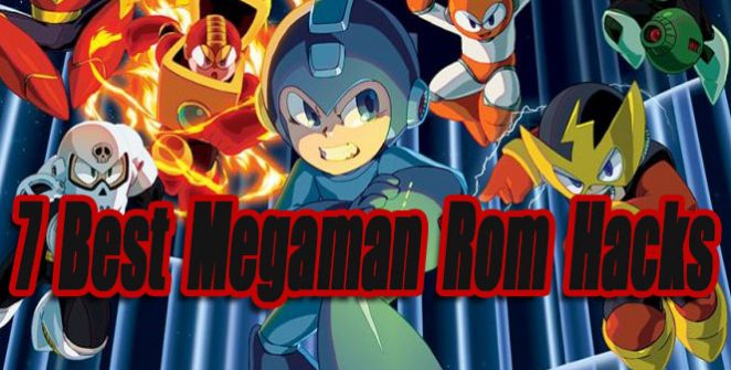7 Best Megaman Rom Hacks So Far