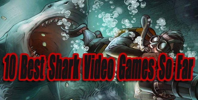 10 Best Shark Video Games So Far