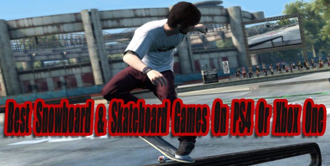 Best Snowboarding & Skateboarding Games On PS4 Or Xbox One - Level Smack