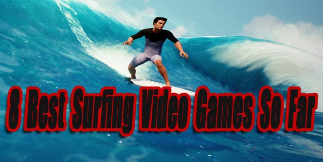8 Best Surfing Video Games So Far