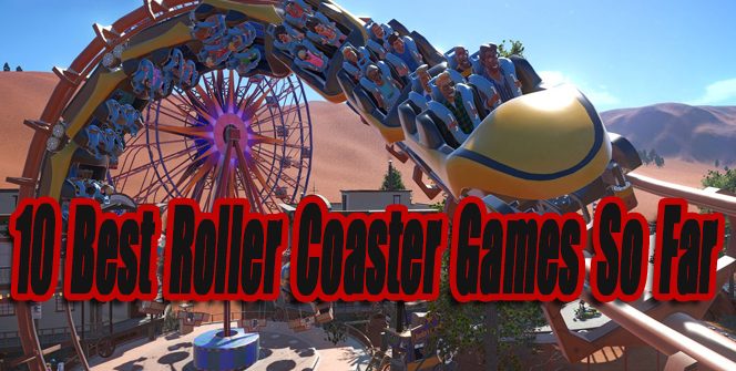10 Best Roller Coaster Games So Far