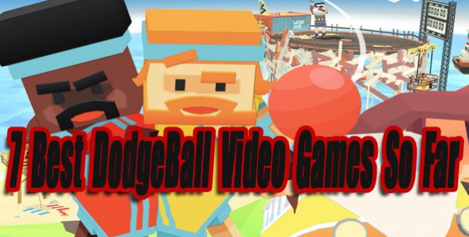 7 Best Dodgeball Video Games So Far