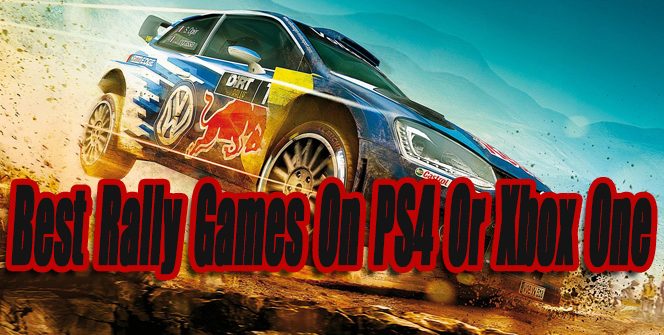 Best Rally Games On PS4 Or Xbox One So Far