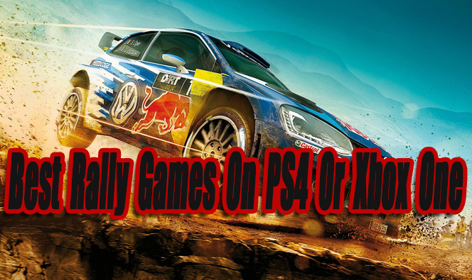 Best Rally Games On PS4 Or Xbox Far - Level Smack
