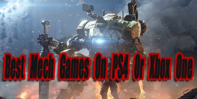 Best Mech Games On PS4 Or Xbox One So Far