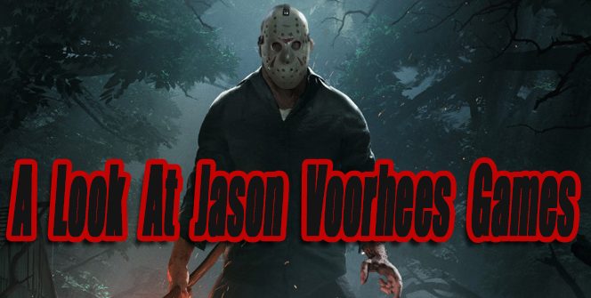 A Look At Jason Voorhees Video Games