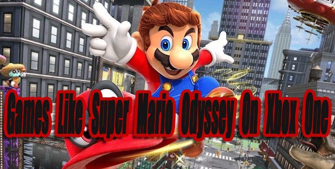 Aardappelen Stout Beschrijvend Games Like Super Mario Odyssey On Xbox One - Level Smack