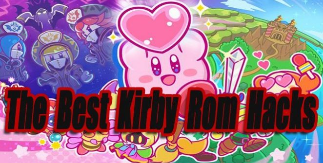 The Best Kirby Rom Hacks