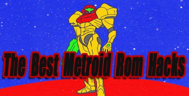 The Best Metroid Rom Hacks So Far